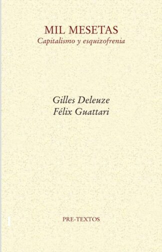Mil mesetas. Capitalismo y esquizofrenia. Deleuze, Gilles | Guattari, Felix