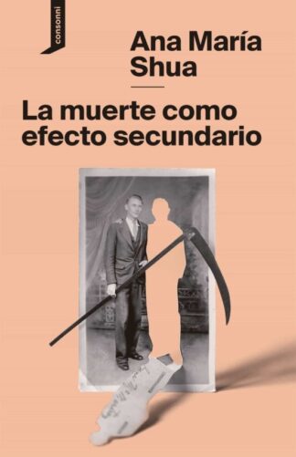La muerte como efecto secundario. Shua, Ana María