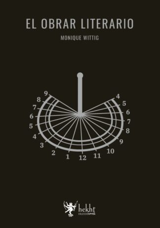 El obrar literario. Wittig, Monique