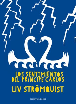 Los sentimientos del príncipe Carlos. Stromquist, Liv