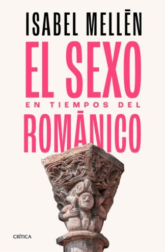 El sexo en tiempos del románico. Mellén, Isabel