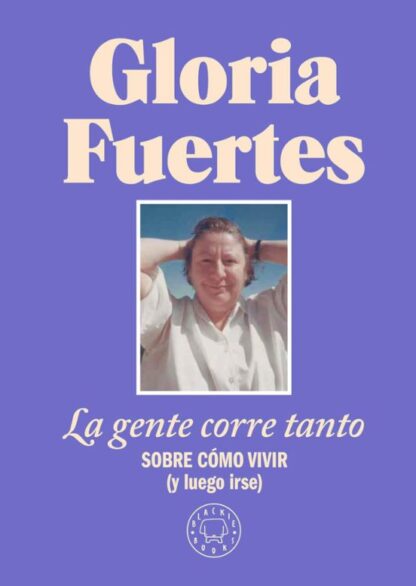 La gente corre tanto. Fuertes, Gloria