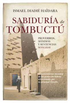 Sabiduría de Tombuctú. Proverbios, máximas y sentencias songhay. Diadié Haïdara, Ismael