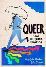 Queer una historia gráfica. Barker, Meg-John | Scheele, Julia