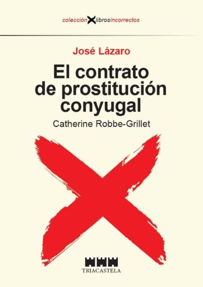 El contrato de prostitución conyugal. Catherine Robbe-Grillet. Lázaro, José