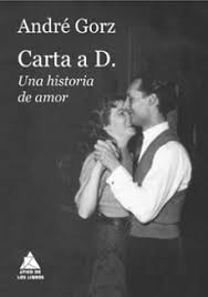 Carta a D. Una historia de amor . Gorz, André