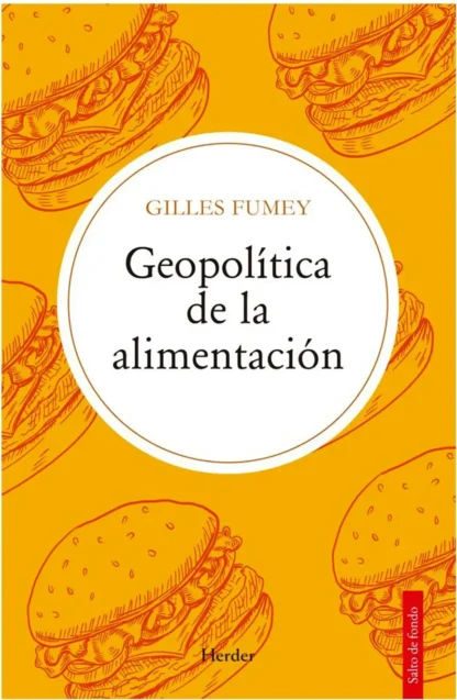 Geopolítica de la alimentación. Fumey, Gilles