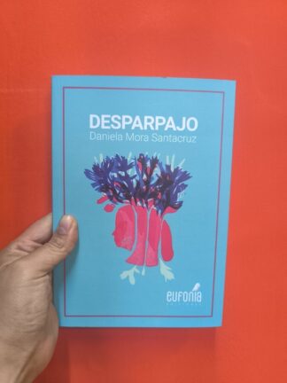 Desparpajo. Mora Sánchez, Daniela