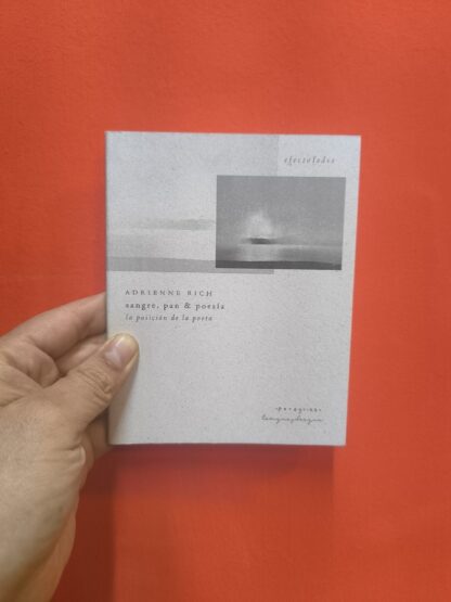sangre, pan y poesía.la posición de la poeta Rich, Adrienne