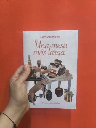 Una mesa más larga. Rosero, Santiago