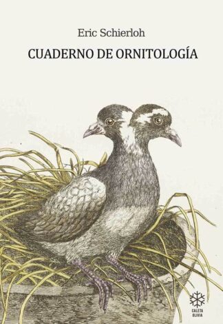 Cuaderno de ornitología. Schierloh, Eric