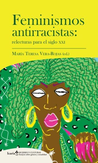 Feminismos antirracistas: relecturas para el sigo XXI. Vera Rojas, María Teresa (ed).