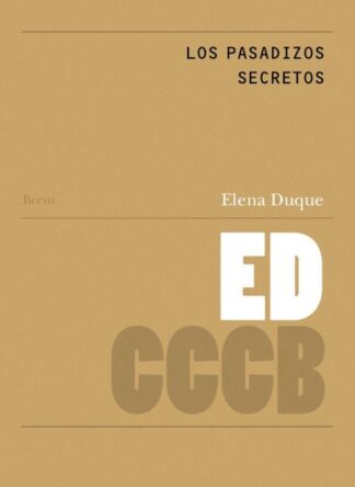 Los pasadizos secretos. Apuntes sobre animación experimental. Duque, Elena