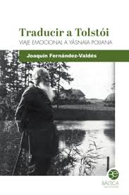 Traducir a Tolstói. Viaje emocional a Yásnaia Poliana. Fernández-Valdés, Joaquín
