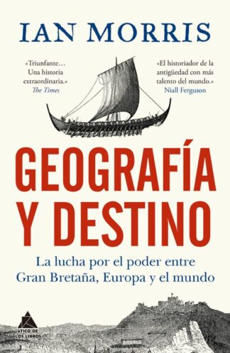 Geografía y destino. La lucha por el poder entre Gran Bretaña, Europa y el mundo. Morris, Ian
