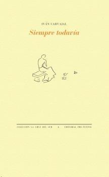 Siempre todavía. Carvajal, Iván